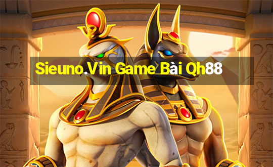 Sieuno.Vin Game Bài Qh88