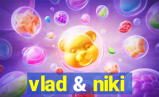 vlad & niki