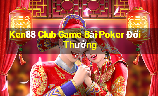 Ken88 Club Game Bài Poker Đổi Thưởng