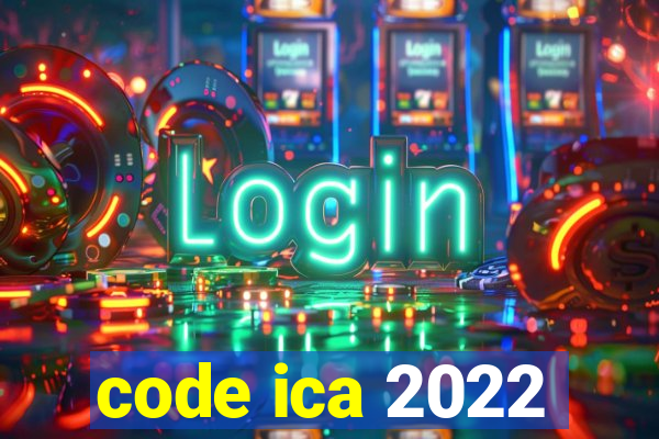 code ica 2022