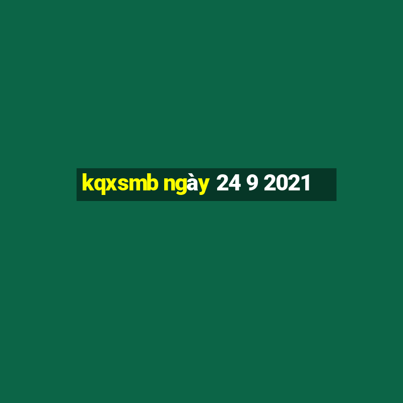 kqxsmb ngày 24 9 2021