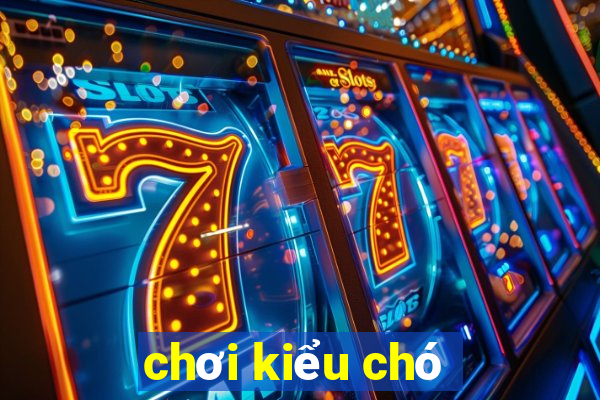 chơi kiểu chó