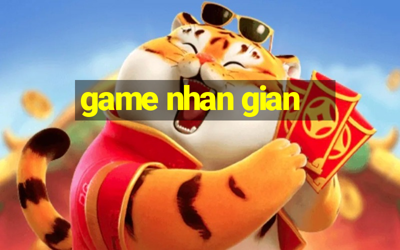 game nhan gian