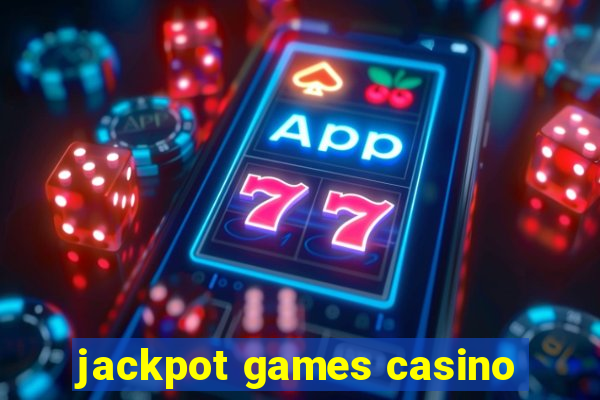 jackpot games casino