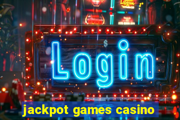 jackpot games casino