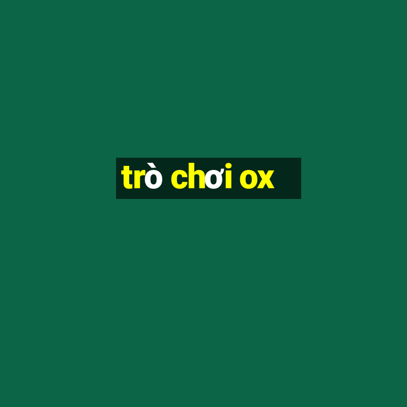 trò chơi ox