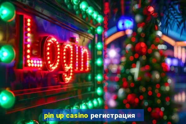 pin up casino регистрация