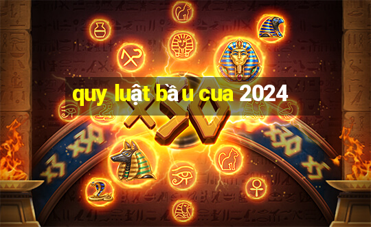 quy luật bầu cua 2024