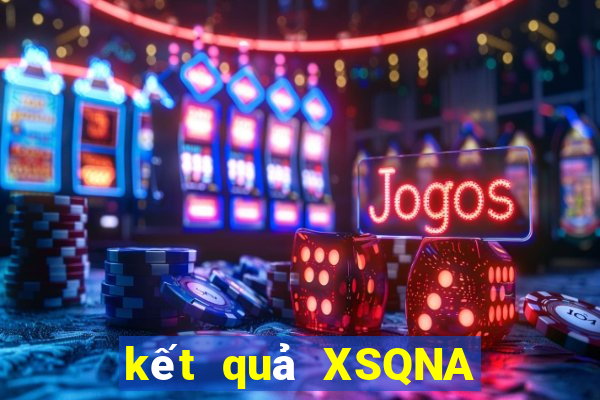 kết quả XSQNA ngày 4