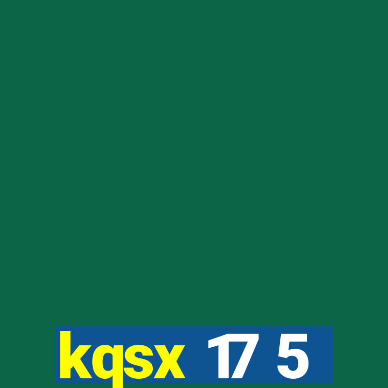 kqsx 17 5