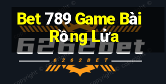 Bet 789 Game Bài Rồng Lửa