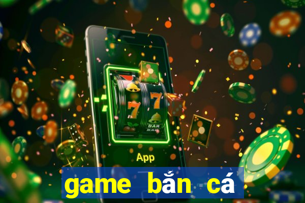 game bắn cá tiên đổi thưởng