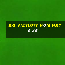 kq vietlott hôm nay 6 45