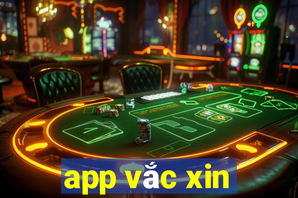 app vắc xin