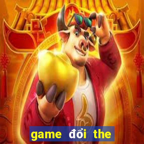 game đổi the cào miễn phí