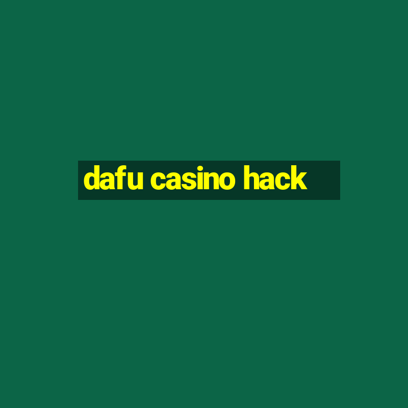 dafu casino hack