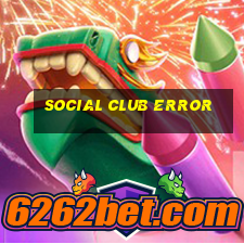 social club error