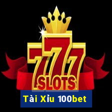 Tài Xỉu 100bet