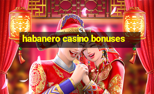 habanero casino bonuses