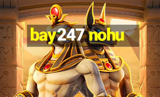 bay247 nohu