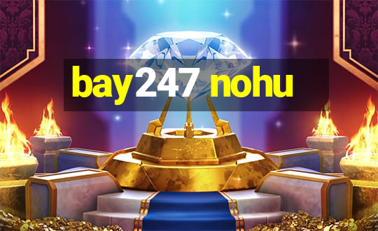 bay247 nohu