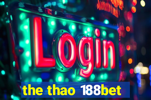 the thao 188bet