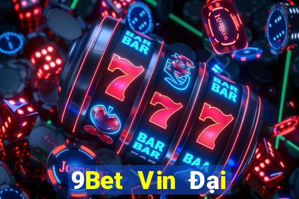 9Bet Vin Đại Lý Cấp 1 Game Bài