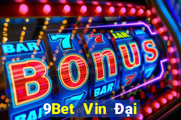 9Bet Vin Đại Lý Cấp 1 Game Bài