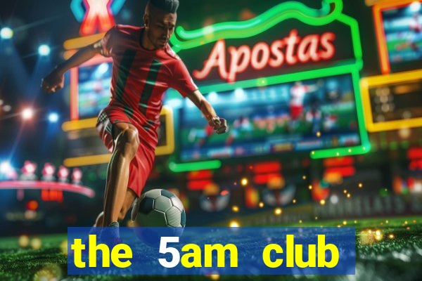 the 5am club online download