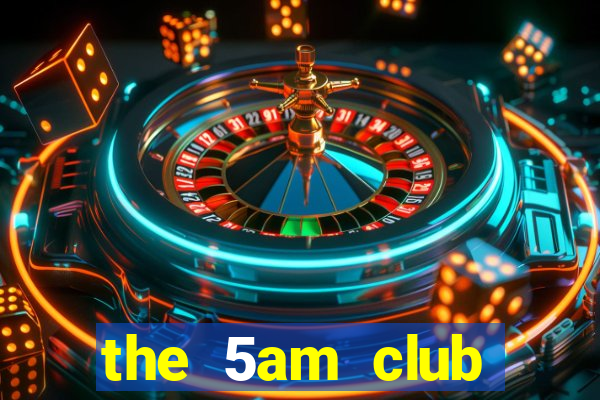 the 5am club online download