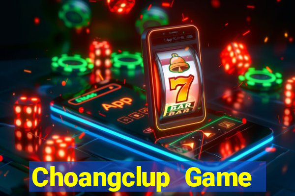 Choangclup Game Bài 6789