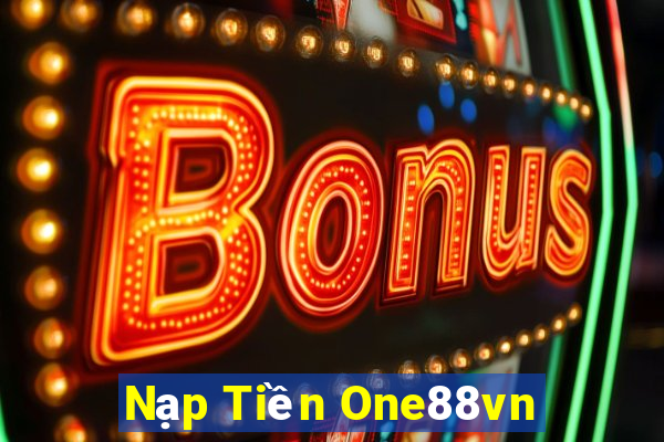 Nạp Tiền One88vn