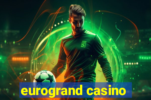 eurogrand casino