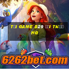 tải game b29 đổi thưởng