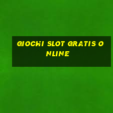 giochi slot gratis online