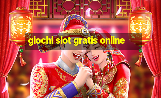 giochi slot gratis online