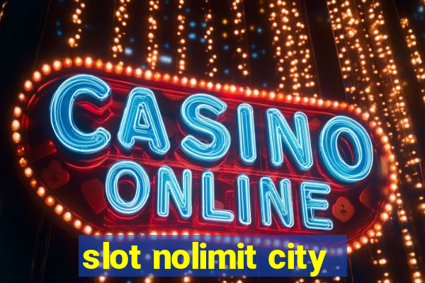 slot nolimit city