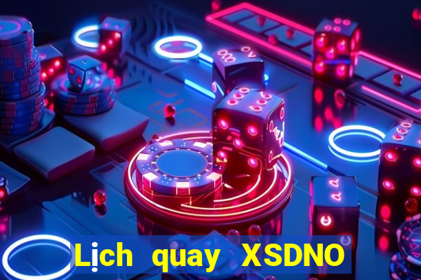 Lịch quay XSDNO ngày 20