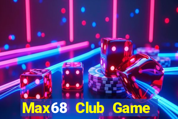 Max68 Club Game Bài 6789