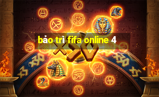 bảo trì fifa online 4