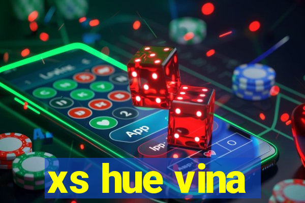 xs hue vina