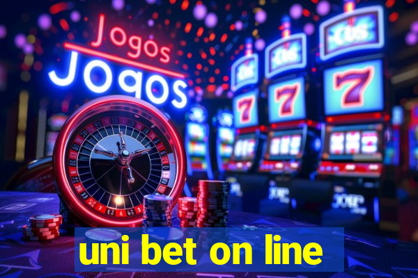 uni bet on line