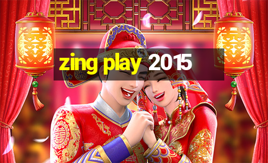 zing play 2015