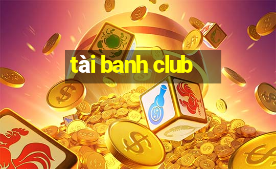 tài banh club