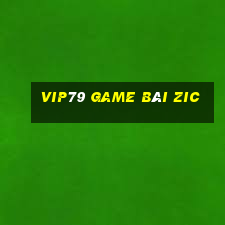 Vip79 Game Bài Zic