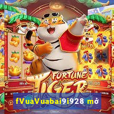 fVuaVuabai9i928 mở