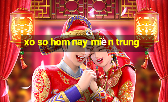 xo so hom nay miền trung