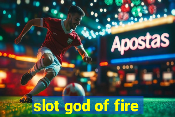 slot god of fire