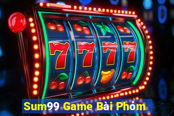 Sum99 Game Bài Phỏm