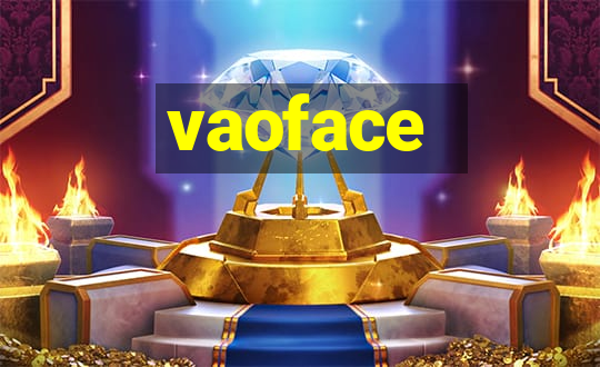 vaoface